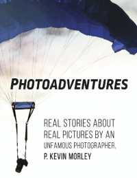 Photoadventures : Real Stories about Real Pictures by an Unfamous Photographer