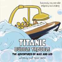 Titanic Bubble Trouble : The Adventures of Max and Leo (The Adventures of Max and Leo)