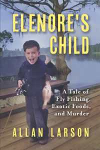 Elenore's Child : Fly Fishing, Exotic Foods, Murder