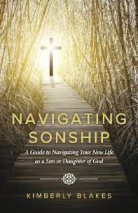 Navigating Sonship : A Guide to Navigating Your New Life as a Son or Daughter of God