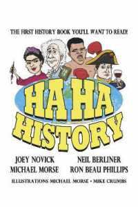 HA HA HISTORY : THE FIRST HISTORY BOOK YOU'LL WANT TO READ! (Ha Ha History)