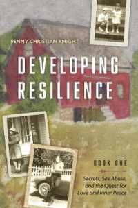 Developing Resilience : Secrets, Sex Abuse, and the Quest for Love and Inner Peace Book One (Developing Resilience: Secrets, Sex Abuse & Quest for Love & Inner Peace)