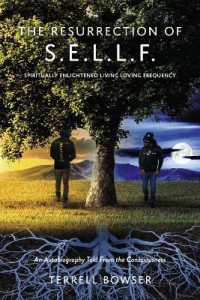 The Resurrection of S.E.L.L.F. : An Autobiography Told from the Consciousness