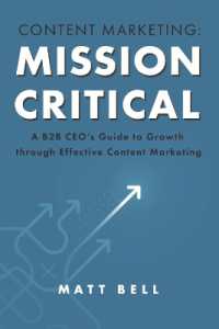 Content Marketing: Mission Critical : A B2B CEO's Guide to Growth through Effective Content Marketing