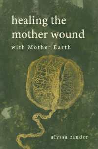 Healing the Mother Wound: with Mother Earth : A Ceremony from Despair and Disconnection to Peace and Joy
