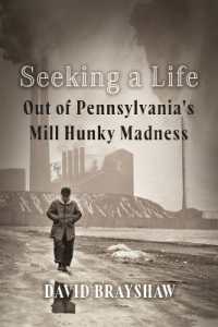 Seeking a Life : Out of Pennsylvania's Mill Hunky Madness