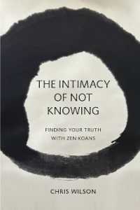 The Intimacy of Not Knowing : Finding Your Truth with Zen Koans