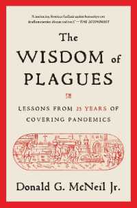The Wisdom of Plagues : Lessons from 25 Years of Covering Pandemics