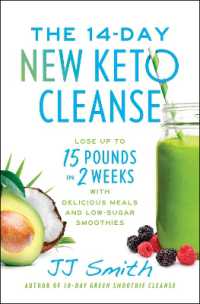 The 14-Day New Keto Cleanse : Lose Up to 15 Pounds in 2 Weeks with Delicious Meals and Low-Sugar Smoothies