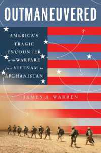 Outmaneuvered : America's Tragic Encounter with Warfare from Vietnam to Afghanistan