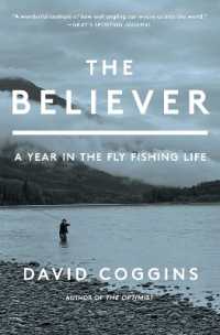 The Believer : A Year in the Fly Fishing Life