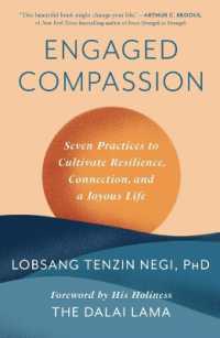 Engaged Compassion : Seven Practices to Cultivate Resilience, Connection, and a Joyous Life