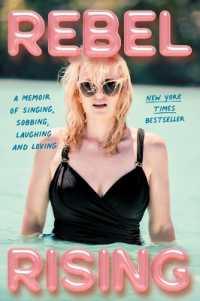 Rebel Rising : A Memoir of Singing, Sobbing, Laughing and Loving