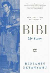 イスラエル首相Ｂ．ネタニヤフ自伝<br>Bibi : My Story