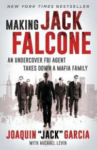 Making Jack Falcone : An Undercover FBI Agent Takes Down a Mafia Family