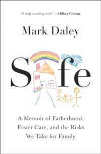Safe : A Memoir of Fatherhood, Foster Care, and the Risks We Take for Family