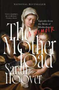 The Motherload : Episodes from the Brink of Motherhood