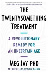 The Twentysomething Treatment : A Revolutionary Remedy for an Uncertain Age