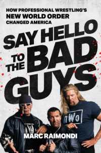 Say Hello to the Bad Guys : How Professional Wrestling's New World Order Changed America