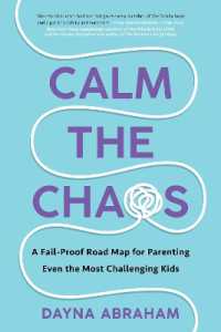 Calm the Chaos : A Fail-Proof Road Map for Parenting Even the Most Challenging Kids