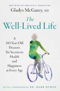 The Well-Lived Life : A 103-Year-Old Doctor's Six Secrets to Health and Happiness at Every Age