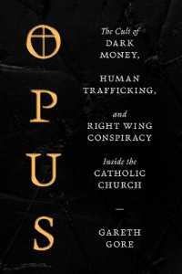 Opus : The Cult of Dark Money, Human Trafficking, and Right-Wing Conspiracy inside the Catholic Church