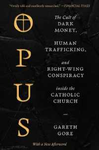 Opus : The Cult of Dark Money, Human Trafficking, and Right-Wing Conspiracy inside the Catholic Church