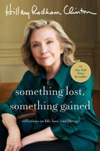 失われたもの、得られたもの：ヒラリー・クリントン回想録<br>Something Lost, Something Gained : Reflections on Life, Love, and Liberty