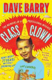 Class Clown : The Memoirs of a Professional Wiseass: How I Went 77 Years without Growing Up