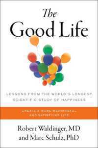 Good Life : Lessons from the World's Longest Scientific Study of Happiness -- Paperback (English Language Edition)