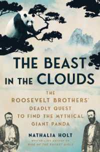 The Beast in the Clouds : The Roosevelt Brothers' Deadly Quest to Find the Mythical Giant Panda