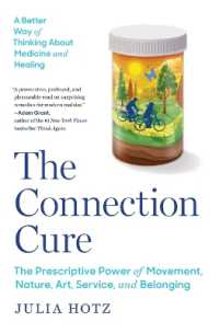 The Connection Cure : The Prescriptive Power of Movement, Nature, Art, Service, and Belonging