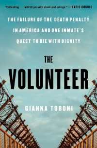 The Volunteer : The Failure of the Death Penalty in America and One Inmate's Quest to Die with Dignity