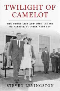 Twilight of Camelot : The Short Life and Long Legacy of Patrick Bouvier Kennedy