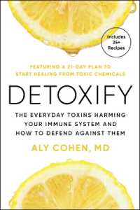 Detoxify : The Everyday Toxins Harming Your Immune System and How to Defend against Them