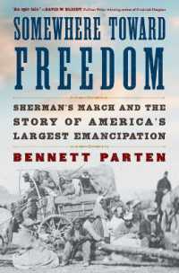 Somewhere toward Freedom : Sherman's March and the Story of America's Largest Emancipation