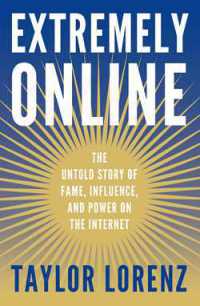 Extremely Online : The Untold Story of Fame, Influence, and Power on the Internet -- Paperback (English Language Edition)