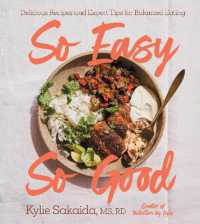 So Easy So Good : Delicious Recipes and Expert Tips for Balanced Eating (A Cookbook)