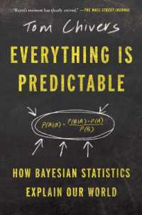 Everything Is Predictable : How Bayesian Statistics Explain Our World