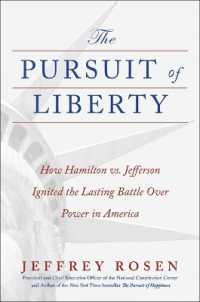 The Pursuit of Liberty : How Hamilton vs. Jefferson Ignited the Lasting Battle over Power in America