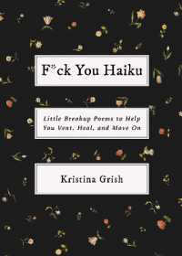 F*ck You Haiku : Little Breakup Poems to Help You Vent, Heal, and Move on