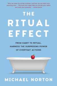 Ritual Effect : From Habit to Ritual, Harness the Surprising Power of Everyday Actions -- Paperback (English Language Edition)