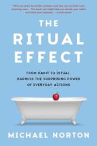 Ritual Effect : From Habit to Ritual, Harness the Surprising Power of Everyday Actions -- Paperback (English Language Edition)