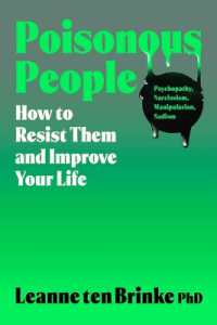 Poisonous People : How to Resist Them and Improve Your Life