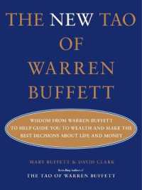 The New Tao of Warren Buffett : Wisdom from Warren Buffett to Guide You to Wealth and Make the Best Decisions about Life and Money (Tao of Warren Buffett)