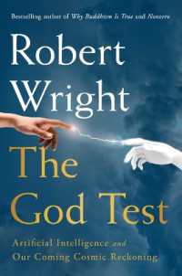 The God Test : Artificial Intelligence and Our Coming Cosmic Reckoning