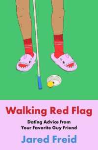 Walking Red Flag : Dating Advice from Your Favorite Guy Friend