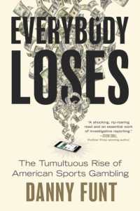Everybody Loses : The Tumultuous Rise of American Sports Gambling