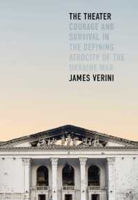 The Theater : Courage and Survival in the Defining Atrocity of the Ukraine War