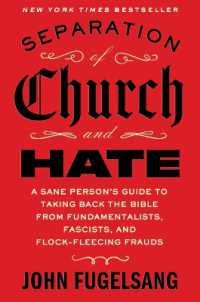 Separation of Church and Hate : A Sane Person's Guide to Taking Back the Bible from Fundamentalists, Fascists, and Flock-Fleecing Frauds